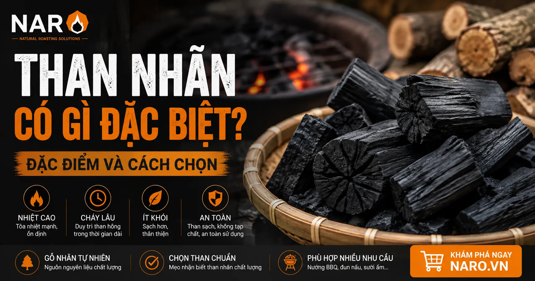 Than nhãn có gì đặc biệt? Vì sao được ưa chuộng khi nướng?